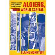 Book cover for Algiers, Third World Capital Freedom Fighters, Revolutionaries, Black Panthers