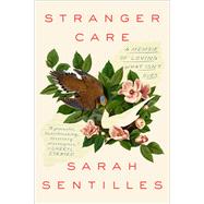 Book cover for Stranger Care A Memoir of Loving What Isn't Ours
