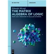 Book cover for The Matrix Algebra of Logic