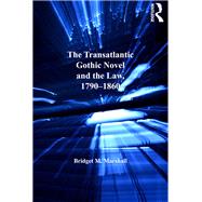 Book cover for The Transatlantic Gothic Novel and the Law, 1790û1860