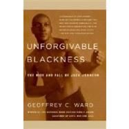 Book cover for Unforgivable Blackness: The Rise and Fall of Jack Johnson