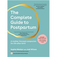 Book cover for The Complete Guide to Postpartum A mother-focused companion for life after birth