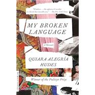 Book cover for My Broken Language A Memoir