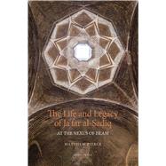 Book cover for The Life and Legacy of Jafar al-Sadiq At the Nexus of Islam