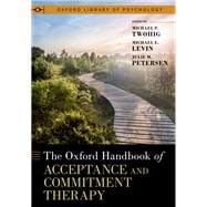 Book cover for The Oxford Handbook of Acceptance and Commitment Therapy