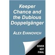Book cover for Keeper Chance and the Dubious Doppelgänger