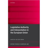 Book cover for Legislative Authority and Interpretation in the European Union