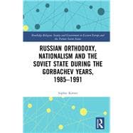Book cover for Russian Orthodoxy, Nationalism and the Soviet State During the Gorbachev Years, 1985-1991