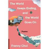 Book cover for The World Keeps Ending, and the World Goes On