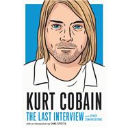 Book cover for Kurt Cobain: The Last Interview and Other Conversations