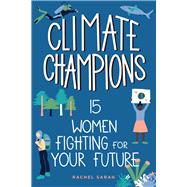 Book cover for Climate Champions 15 Women Fighting for Your Future