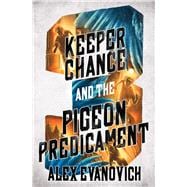Book cover for Keeper Chance and the Pigeon Predicament