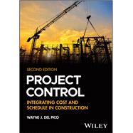Book cover for Project Control Integrating Cost and Schedule in Construction