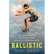 Book cover for Ballistic The New Science of Injury-Free Athletic Performance