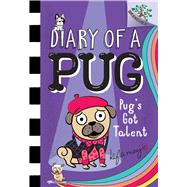 Book cover for Pug's Got Talent: A Branches Book (Diary of a Pug #4)