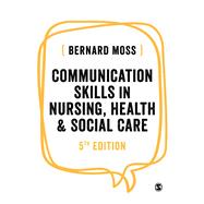 Book cover for Communication Skills in Nursing, Health and Social Care