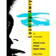 Book cover for Looking Awry An Introduction to Jacques Lacan through Popular Culture
