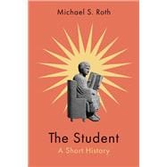 Book cover for The Student: A Short History