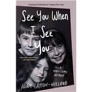 Book cover for See You When I See You A Tragi-comic Memoir