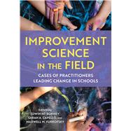 Book cover for Improvement Science in the Field Cases of Practitioners Leading Change in Schools