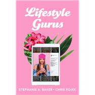 Book cover for Lifestyle Gurus Constructing Authority and Influence Online