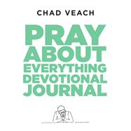 Book cover for Pray about Everything Devotional Journal