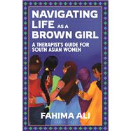 Book cover for Navigating Life as a Brown Girl