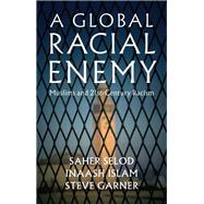 Book cover for A Global Racial Enemy Muslims and 21st-Century Racism