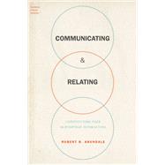 Book cover for Communicating & Relating Constituting Face in Everyday Interacting