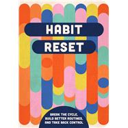 Book cover for Habit Reset Break the Cycle, Build Better Routines, and Take Back Control