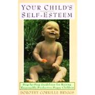 Book cover for Your Child's Self-Esteem Step-by-Step Guidelines for Raising Responsible, Productive, Happy Children