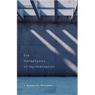 Book cover for The Metaphysics of Representation