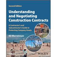 Book cover for Understanding and Negotiating Construction Contracts A Contractor's and Subcontractor's Guide to Protecting Company Assets