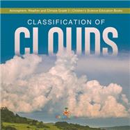 Book cover for Classification of Clouds | Atmosphere, Weather and Climate Grade 5 | Children's Science Education Books
