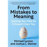 Book cover for From Mistakes to Meaning Owning Your Past So It Doesn't Own You