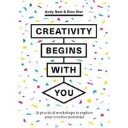 Book cover for Creativity Begins With You 31 Practical Workshops to Explore Your Creative Potential