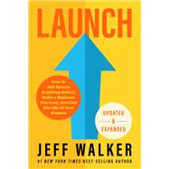 Book cover for Launch (Updated & Expanded Edition) How to Sell Almost Anything Online, Build a Business You Love, and Live the Life of Your Dreams