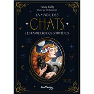 Book cover for La Magie des chats, les familiers des sorcières : Mythes, légendes et pratiques rituelles avec vo...