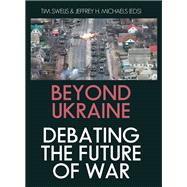 Book cover for Beyond Ukraine Debating the Future of War