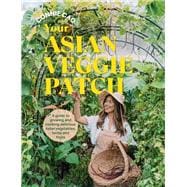 Book cover for Your Asian Veggie Patch A guide to growing and cooking delicious Asian vegetables, herbs and fruits