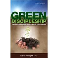 Book cover for Green Discipleship : Catholic Theological Ethics and the Environment