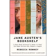 Book cover for Jane Austen's Bookshelf A Rare Book Collector's Quest to Find the Women Writers Who Shaped a Legend