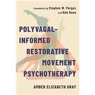 Book cover for Polyvagal-Informed Restorative Movement Psychotherapy Roots, Rhythm, and Reciprocity