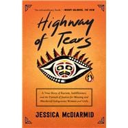 Book cover for Highway of Tears: A True Story of Racism, Indifference, and the Pursuit of Justice for Missing and Murdered Indigenous Women and Girls