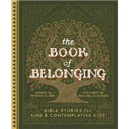 Book cover for The Book of Belonging Bible Stories for Kind and Contemplative Kids