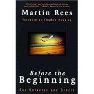 Book cover for Before The Beginning Our Universe And Others