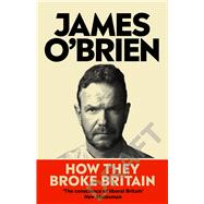 Book cover for How They Broke Britain
