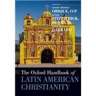Book cover for The Oxford Handbook of Latin American Christianity