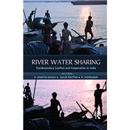 Book cover for River Water Sharing: Transboundary Conflict and Cooperation in India