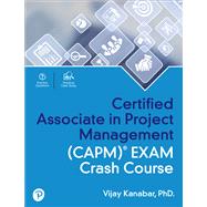 Book cover for Certified Associate in Project Management (CAPM)® Exam Crash Course